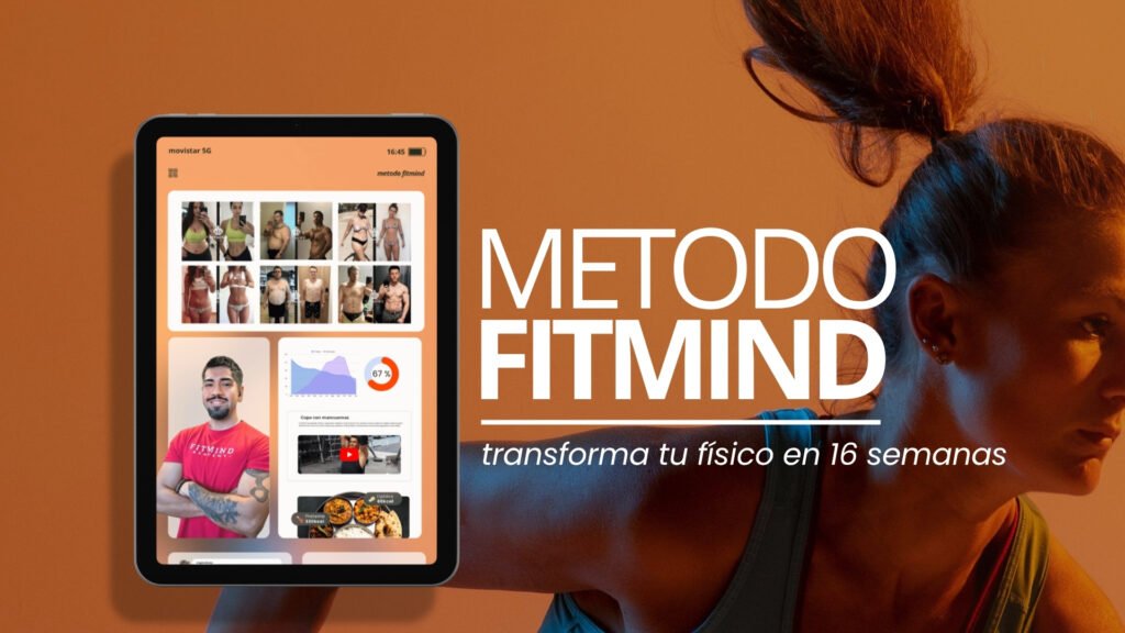 Método Fitmind para transformar tu físico en 16 semanas con entrenamiento, nutrición y seguimiento