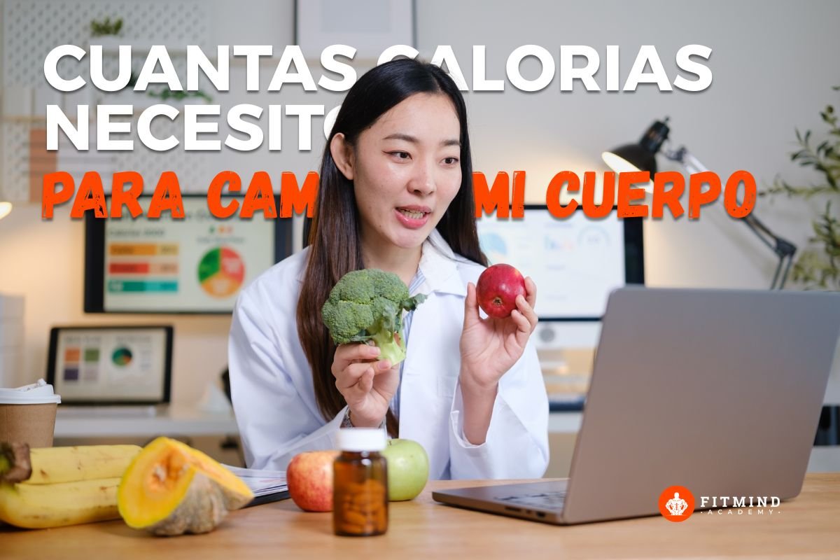 Cuántas Calorías Necesitas Realmente Para Cambiar Tu Cuerpo