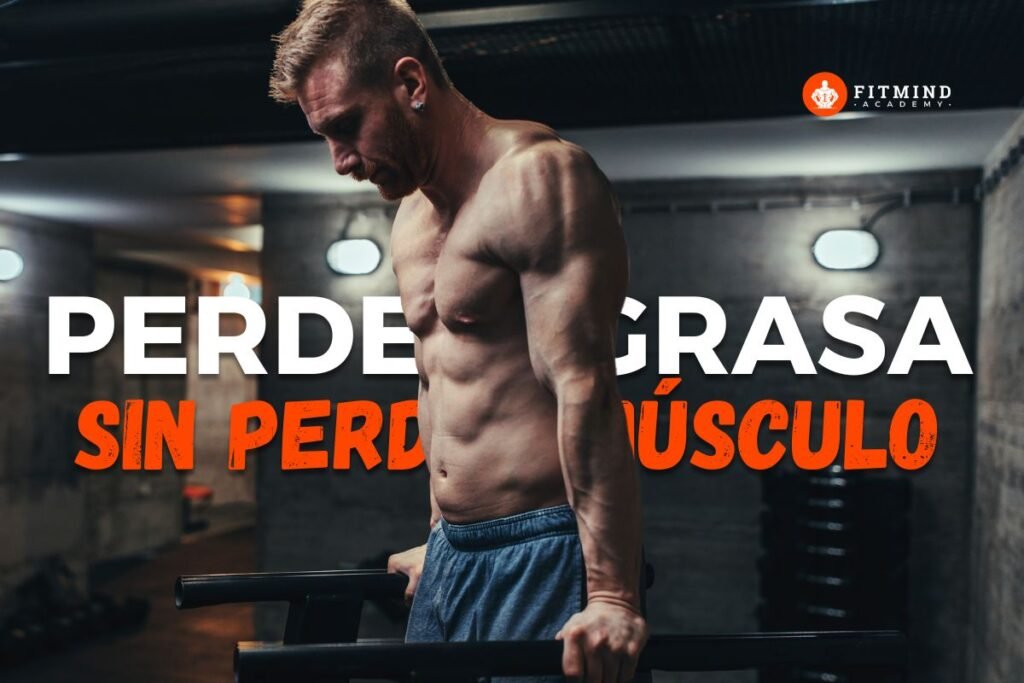 Perder grasa sin perder músculo con entrenamiento de fuerza