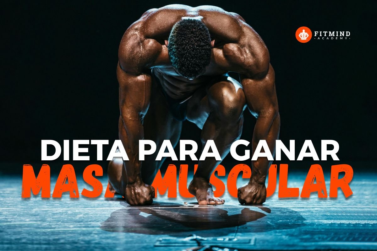 Dieta Para Ganar Masa Muscular: Todo Lo Que Debes Saber